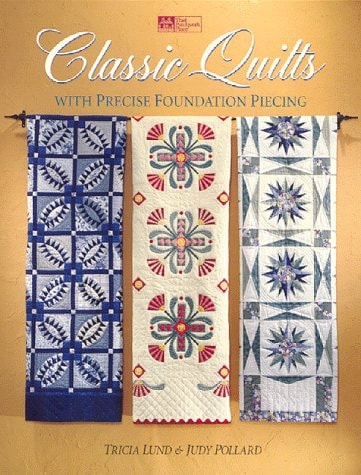 Classic Quilts With Precise Foundation Piecing