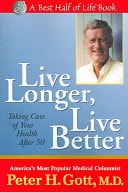 Live Longer, Live Better: Taking Care of Your Health After 50 (Best Half of Life Se)