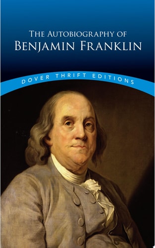 The Autobiography of Benjamin Franklin (Dover Thrift Editions) (Dover Thrift Editions: American History)