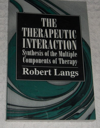 The Therapeutic Interaction: Synthesis of the Multiple Components of Therapy