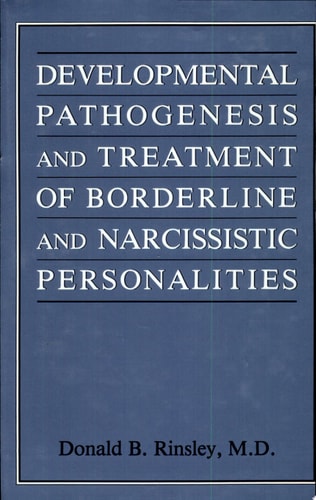 Developmental Pathogenesis and Treatment of Borderline and Narcissistic Personalities
