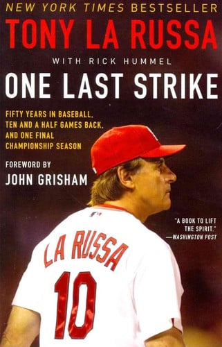 One Last Strike: Fifty Years in Baseball, Ten and a Half Games Back, and One Final Championship Season
