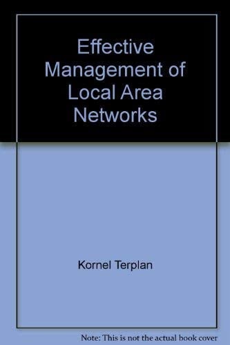Effective Management of Local Area Networks: Functions, Instruments, and People (McGraw Hill Series on Computer Communications)