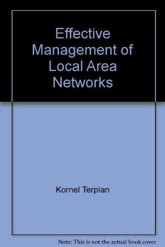 Effective Management of Local Area Networks: Functions, Instruments, and People (McGraw Hill Series on Computer Communications)