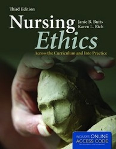 Nursing Ethics: Across the Curriculum and Into Practice