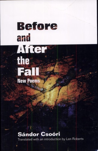 Before and After the Fall: New Poems (Lannan Translations Selections)