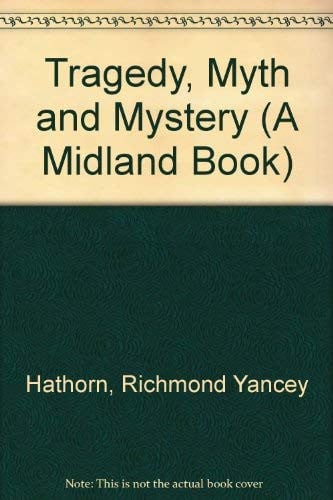 Tragedy, Myth and Mystery (A Midland Book)