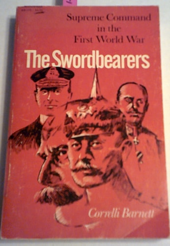 The Swordbearers: Supreme Command in the First World War (Midland Books: No. 1)