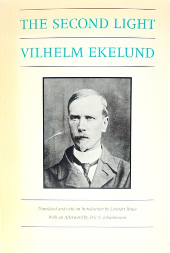 THE SECONDLIGHT : SELECTED WRITINGS OF WILHELM EKELUND