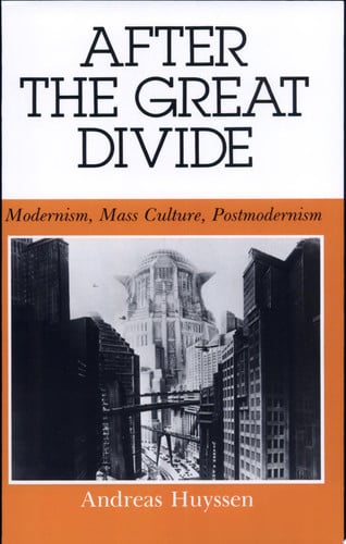 After the Great Divide: Modernism, Mass Culture, Postmodernism (Theories of Representation and Difference)
