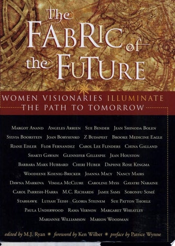 Fabric of the Future: Women Visionaries of Today Illuminate the Path to Tomorrow