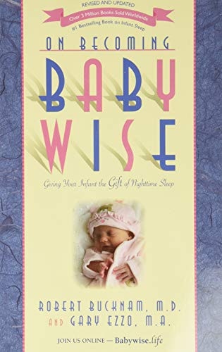 On Becoming Baby Wise: Giving Your Infant the GIFT of Nighttime Sleep