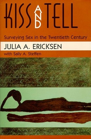 Kiss and Tell: Surveying Sex in the Twentieth Century