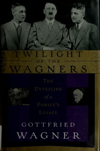 Twilight of the Wagners: The Unveiling of a Family's Legacy
