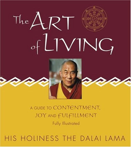 The Art of Living: A Guide to Contentment, Joy and Fulfillment