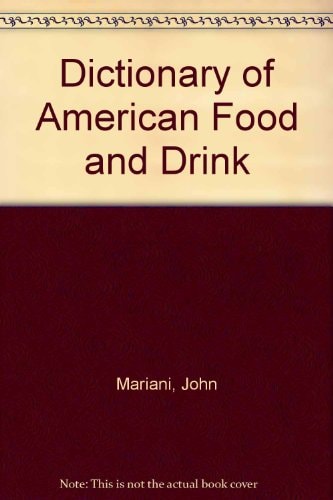 The Dictionary of American Food and Drink