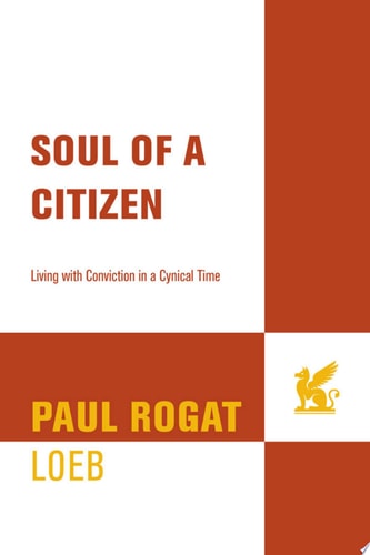 Soul of a Citizen: Living With Conviction in a Cynical Time