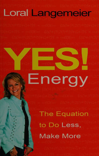 Yes! Energy: The Equation to Do Less, Make More