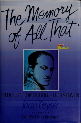 The Memory of All That: The Life of George Gershwin