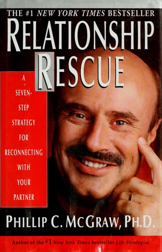 Relationship Rescue: A Seven-Step Strategy for Reconnecting with You Partner