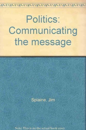 Politics: Communicating the message