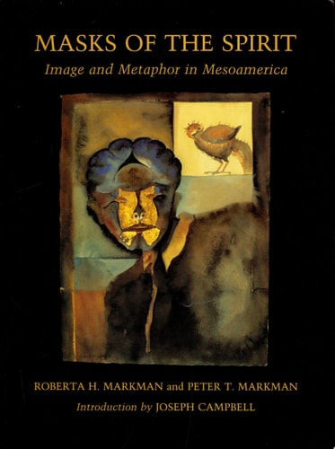 Masks of the Spirit: Image and Metaphor in Mesoamerica