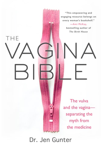 The Vagina Bible: The Vulva and the Vagina: Separating the Myth from the Medicine