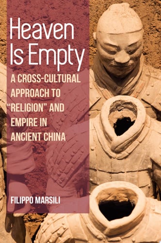 Heaven Is Empty: A Cross-Cultural Approach to "Religion" and Empire in Ancient China (Chinese Philosophy Culture)