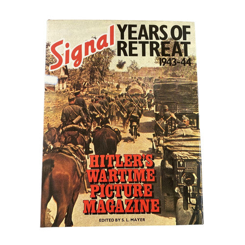 Signal Years of Retreat, 1943-44: Hitler's Wartime Picture Magazine