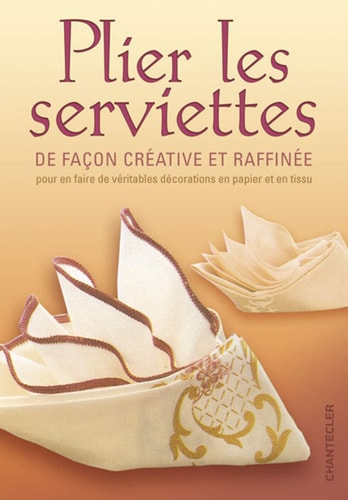 PLIER DES SERVIETTES (LIVRES PRATIQUES)