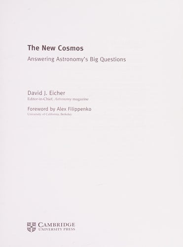 The New Cosmos: Answering Astronomy's Big Questions