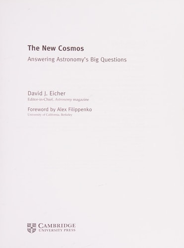 The New Cosmos: Answering Astronomy's Big Questions