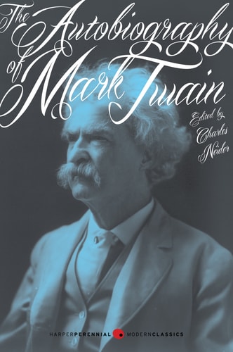 The Autobiography of Mark Twain: Deluxe Modern Classic (Harper Perennial Deluxe Editions)