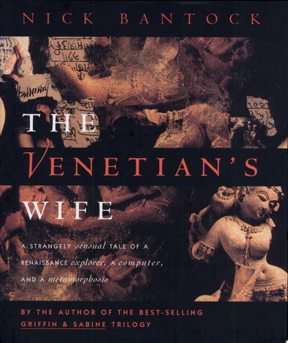 The Venetian's Wife: A Strangely Sensual Tale of a Renaissance Explorer, a Computer, and a Metamorphosis