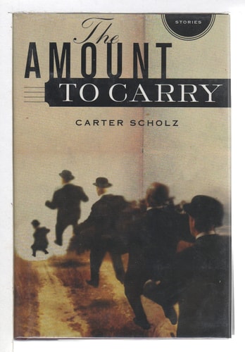 The Amount to Carry: Stories