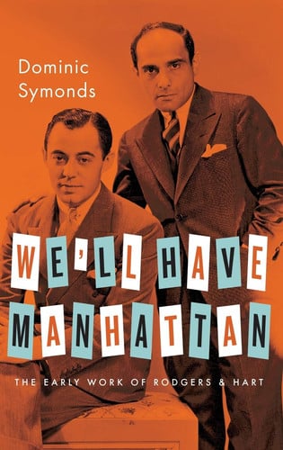 We'll Have Manhattan: The Early Work of Rodgers & Hart (Broadway Legacies)