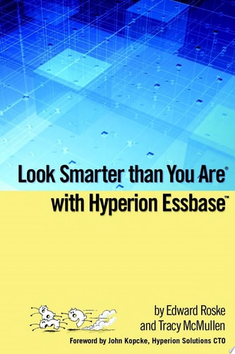 Look Smarter than You Are with Hyperion Essbase