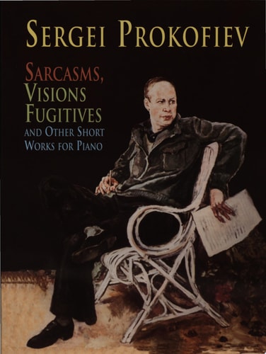 Sarcasms, Visions Fugitives and Other Short Works for Piano (Dover Music for Piano)