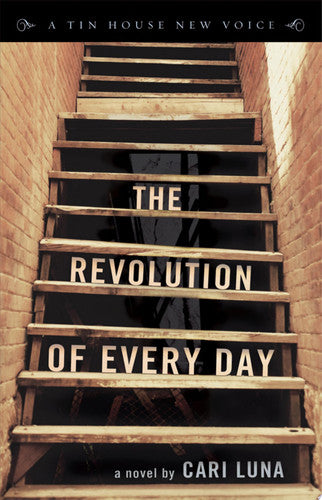 The Revolution of Every Day (Tin House New Voice)