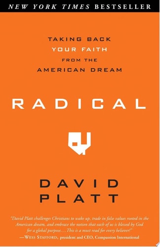 Radical: Taking Back Your Faith from the American Dream