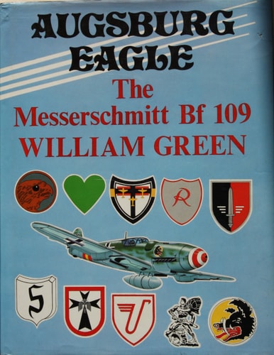 Augsburg Eagle: A Documentary History--Messerschmidt Bf 109