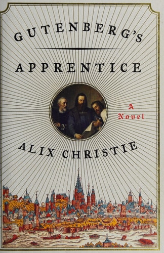 Gutenberg's Apprentice: A Novel