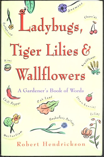 Ladybugs, Tiger Lilies and Wallflowers/a Gardener's Book of Words