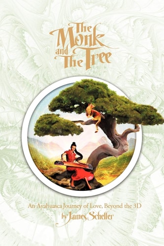 The Monk and the Tree: An Ayahuasca Journey of Love beyond the 3D