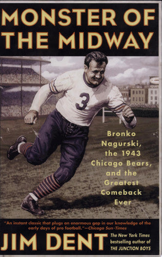 Monster of the Midway: Bronko Nagurski, the 1943 Chicago Bears, and the Greatest Comeback Ever
