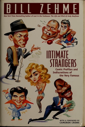 Intimate Strangers: Comic Profiles and Indiscretions of the Very Famous
