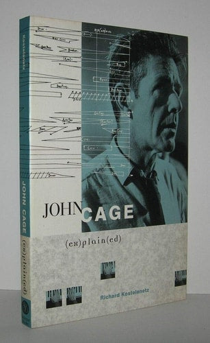 John Cage Ex(plain)ed