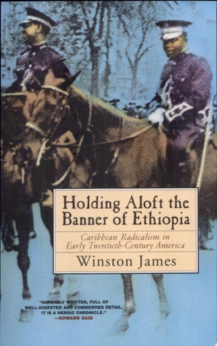 Holding Aloft the Banner of Ethiopia: Caribbean Radicalism in Early Twentieth Century America