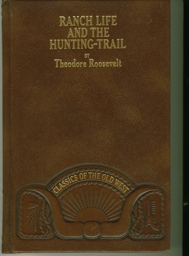 Ranch Life and the Hunting-Trail