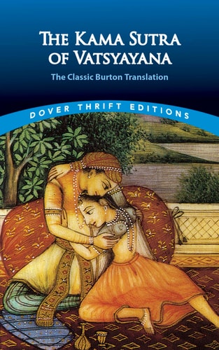 The Kama Sutra of Vatsyayana: The Classic Burton Translation (Dover Thrift Editions: Philosophy)